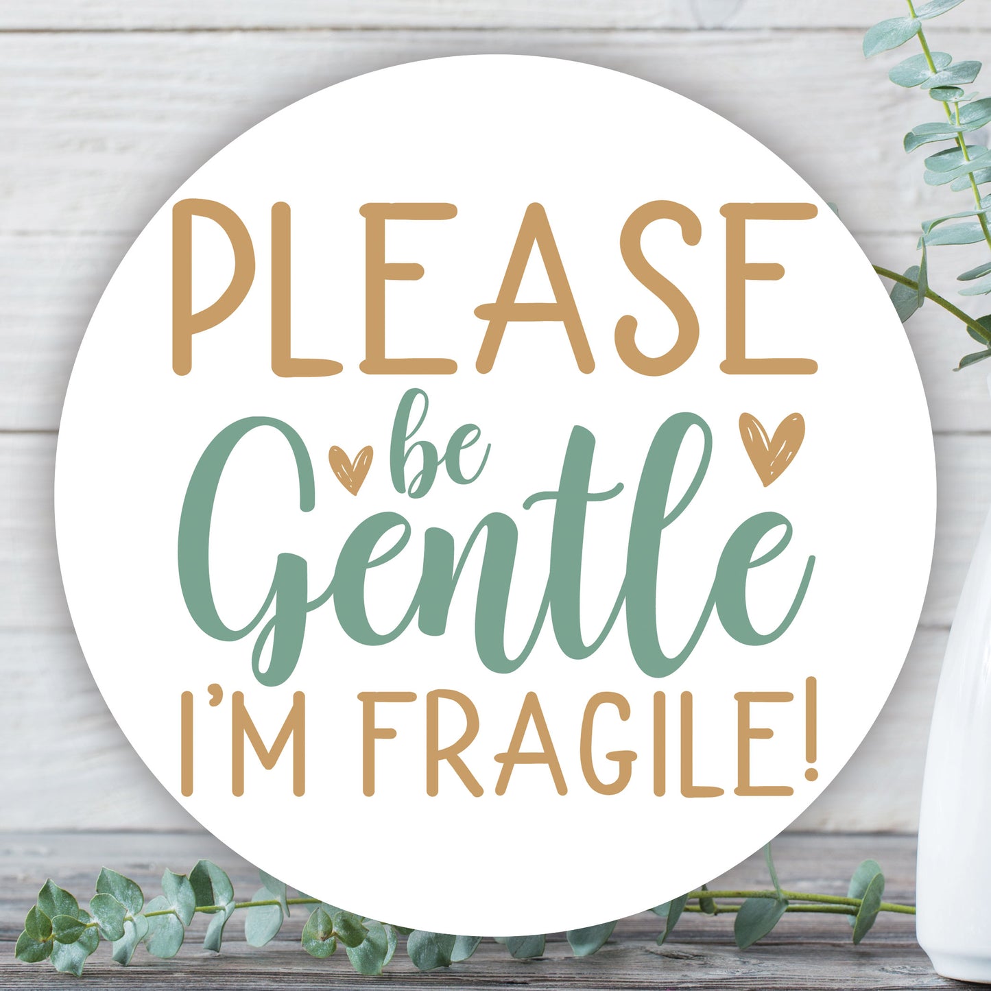 Please Be Gentle I'm Fragile Sticker