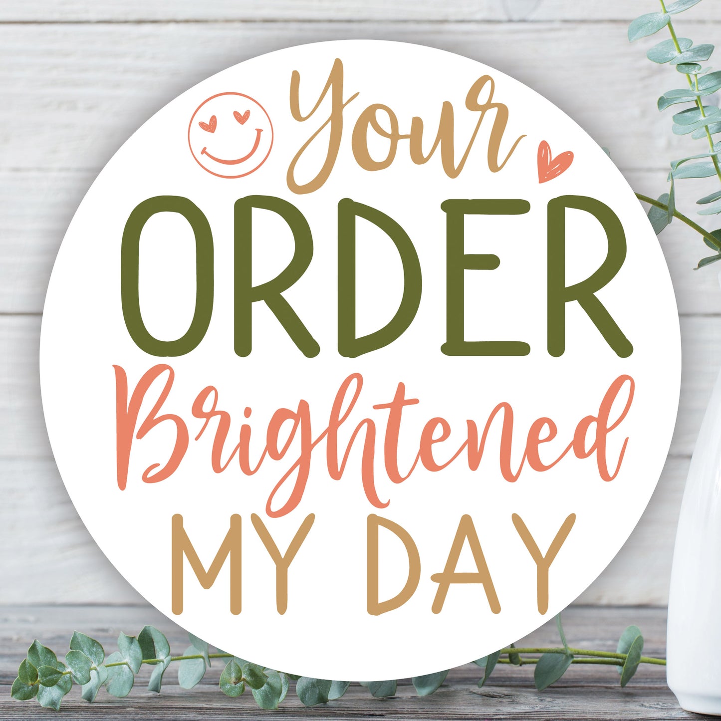 Your Order Brightened My Day Sticker