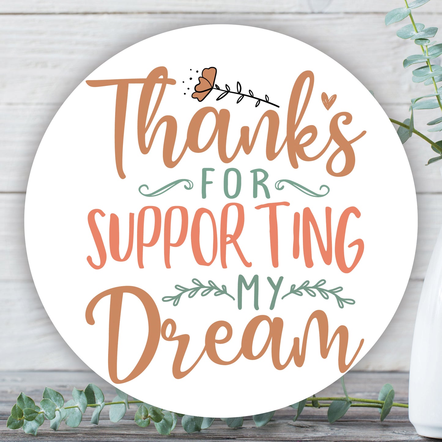 Thanks For Supporting My Dream Sticker