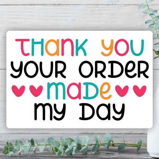 Thank You Your Order Made My Day Sticker