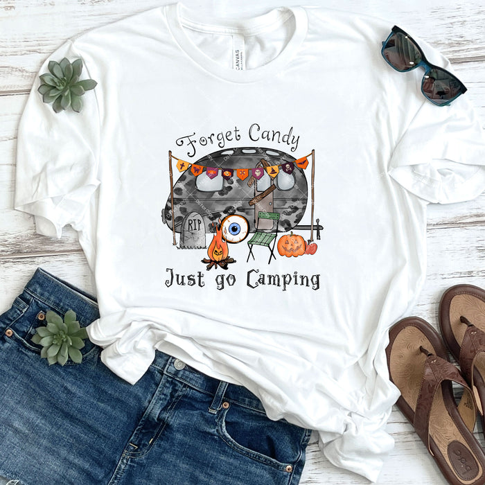 Forget Candy Just Go Camping DTF