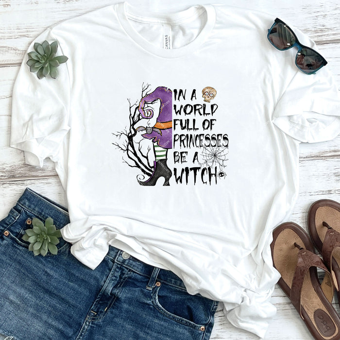 In A World Full of Princesses Be A Witch DTF