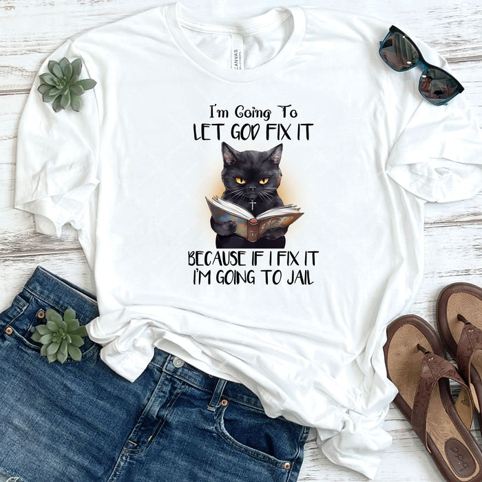 I'm Going To Let God Fix It DTF