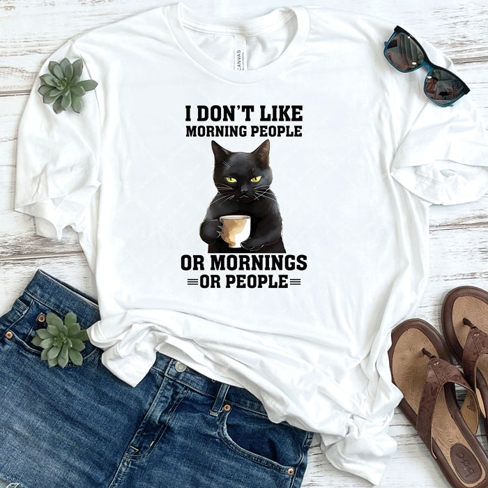 I Don't Like Morning People Or Mornings Or People DTF