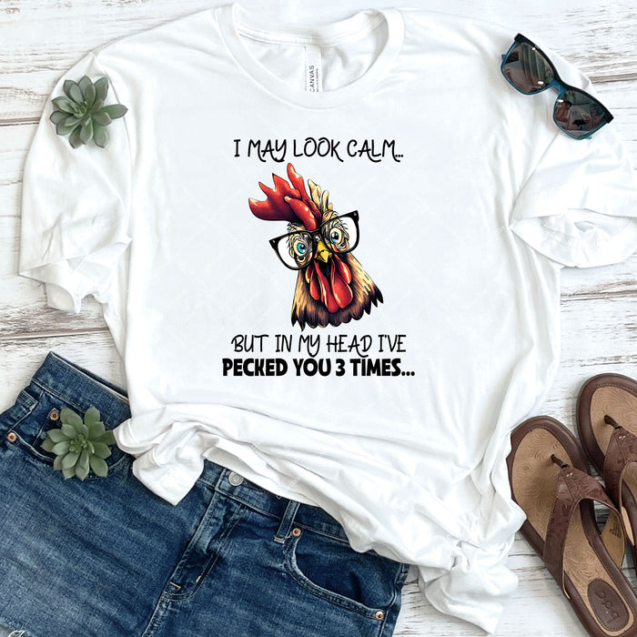 I May Look Calm... But In My Head I've Pecked You 3 Times... DTF