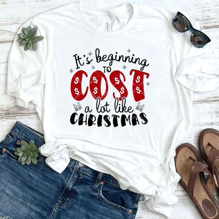 It's Beginning To Cost A Lot Like Christmas DTF
