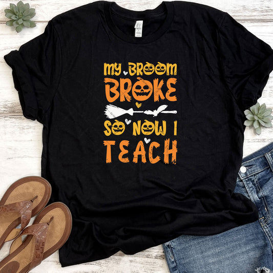 My Broom Broke So Now I Teach DTF