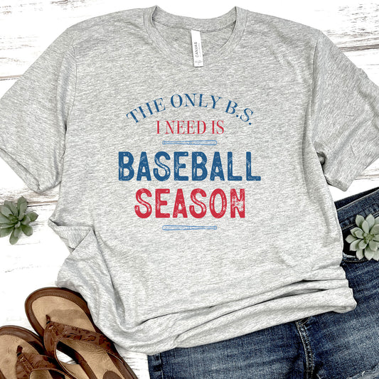 The Only B.S. I Need is Baseball Season DTF Transfer