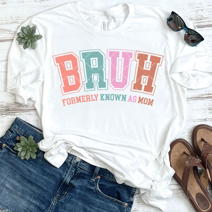 Bruh Formerly Known As Mom DTF Transfer