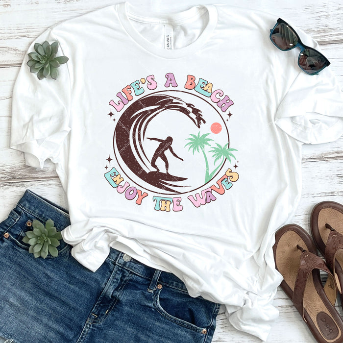 Life's A Beach Enjoy The Waves DTF Transfer