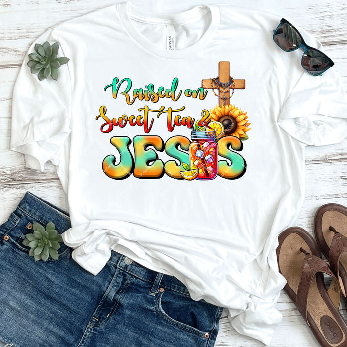Raised On Sweet Tea & Jesus DTF Transfer