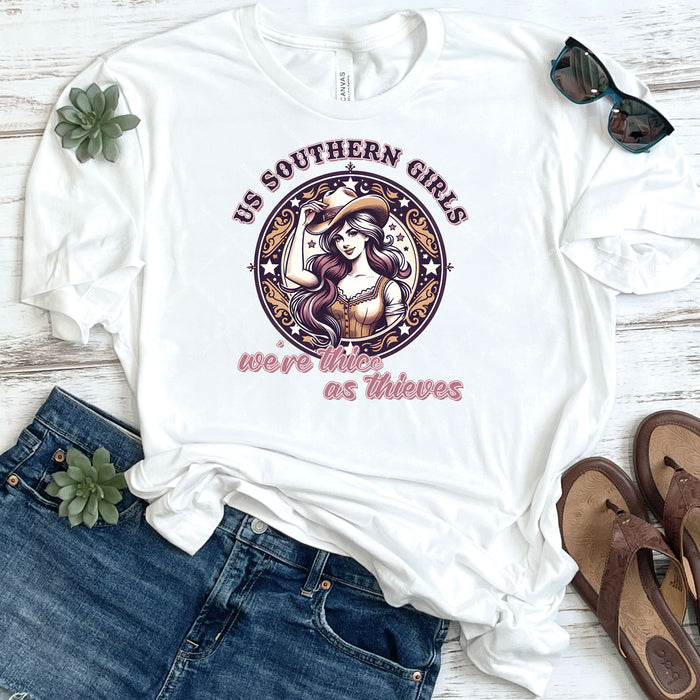 Us Southern Girls We're Thick As Thieves DTF Transfer