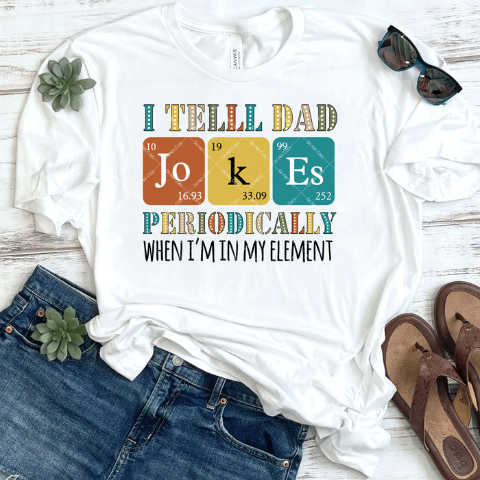 I Tell Dad Jokes Periodically DTF Transfer