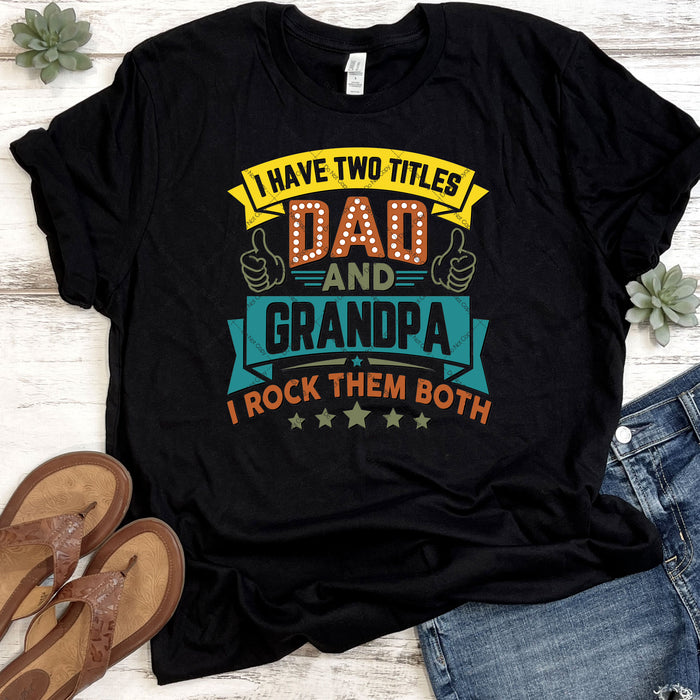 I Have Two Titles Dad And Grandpa DTF Transfer