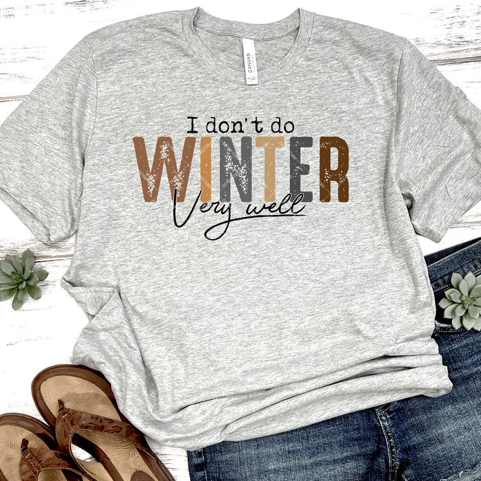 I Don't Do Winter Very Well  DTF Transfer