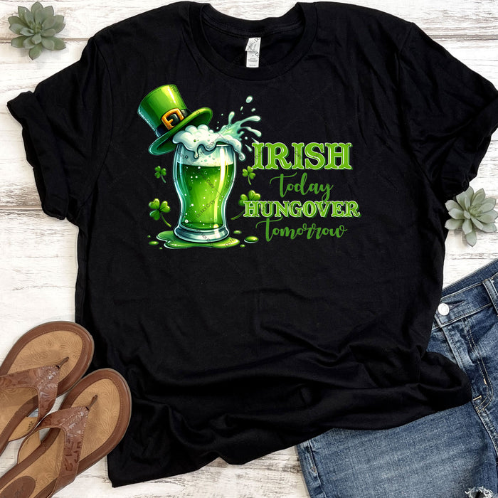 Irish Today Hungover Tomorrow DTF Transfer