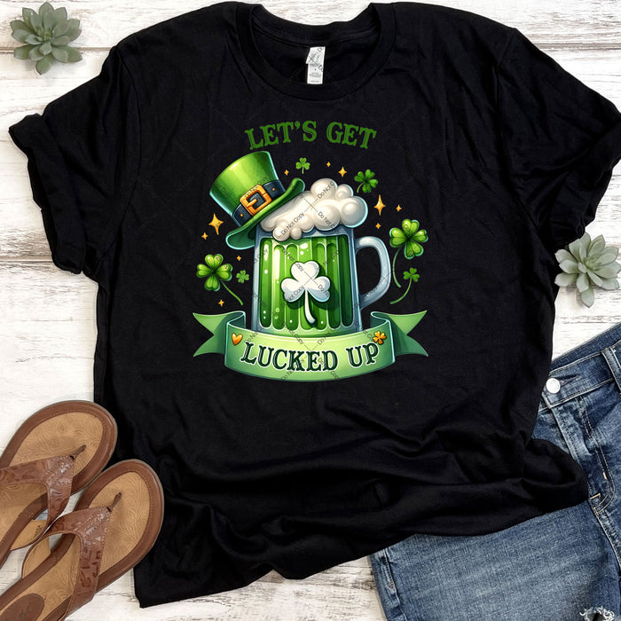 Let's Get Lucked Up DTF Transfer