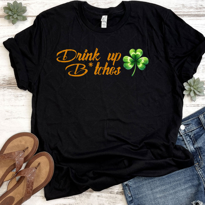 Drink Up Bitches DTF Transfer