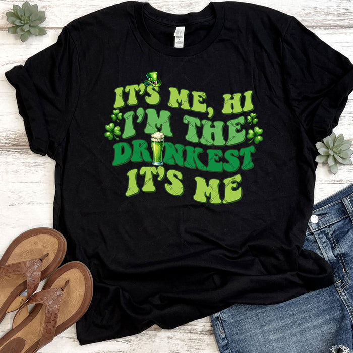 It's Me, Hi I'm The Drinkest DTF Transfer