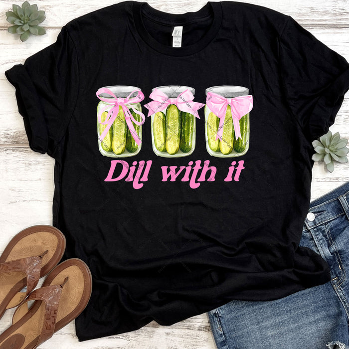 Dill With It DTF Transfer