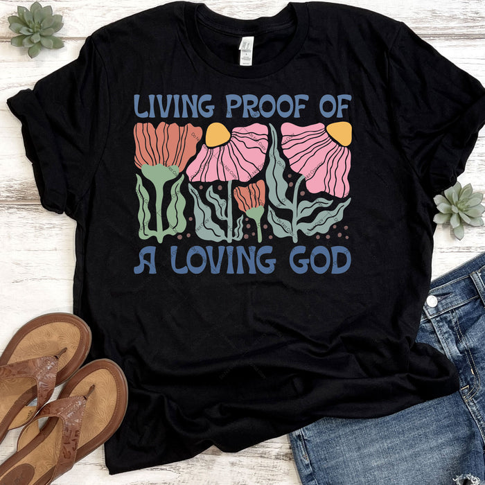 Living Proof Of A Loving God You DTF Transfer