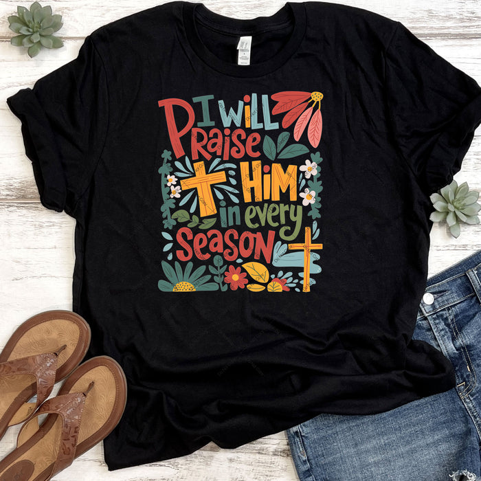 I Will Praise Him In Every Season DTF Transfer