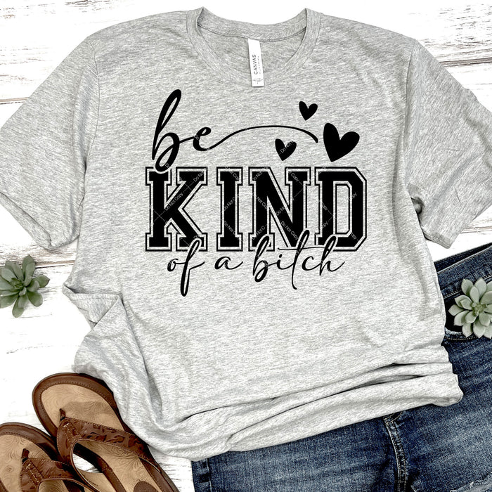 Be Kind of a Bitch DTF Transfer