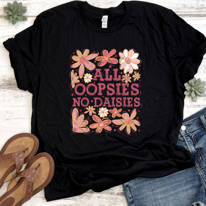 All Oopsies No Daisies DTF Transfer