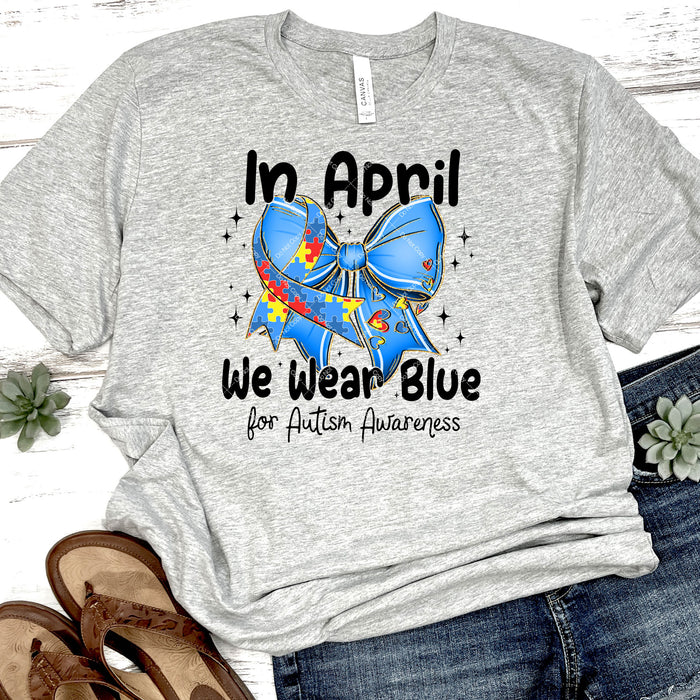 In April We Wear Blue For Autism DTF Transfer