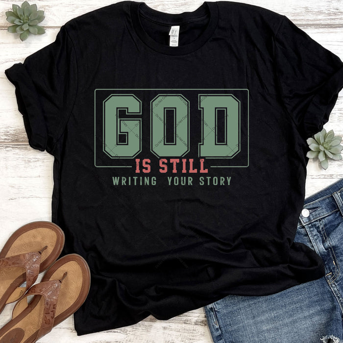 God Is Still Writing Your Story DTF Transfer