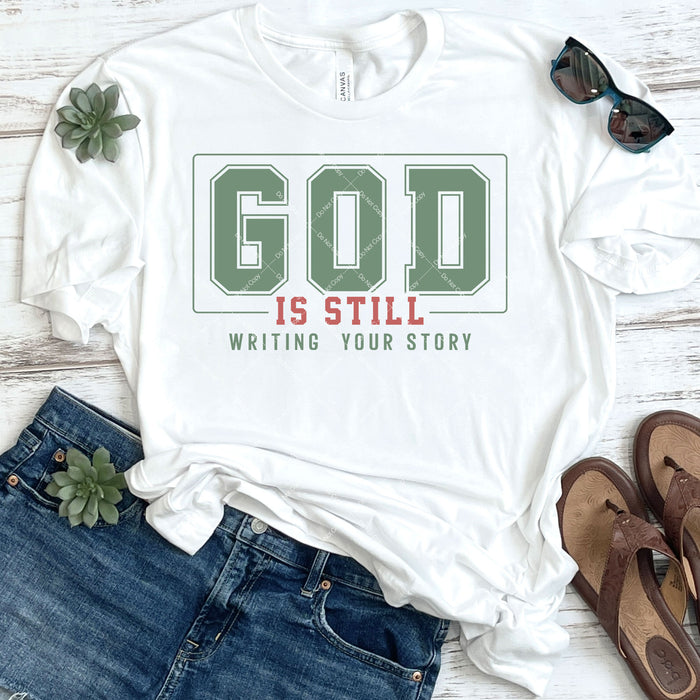 God Is Still Writing Your Story DTF Transfer