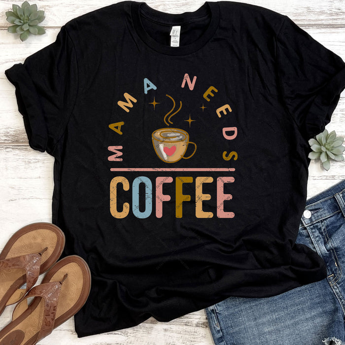 Mama Needs Coffee DTF Transfer