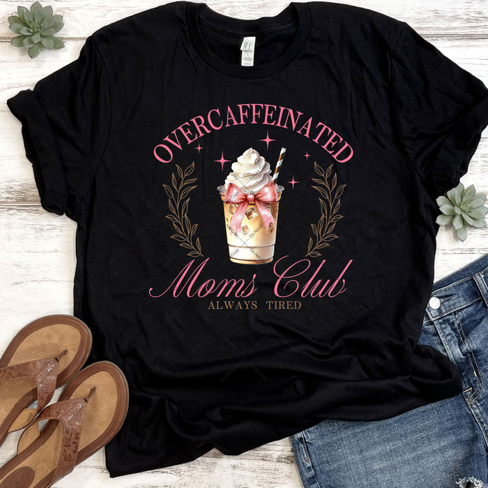 Overcaffeinated Mom's Club DTF Transfer