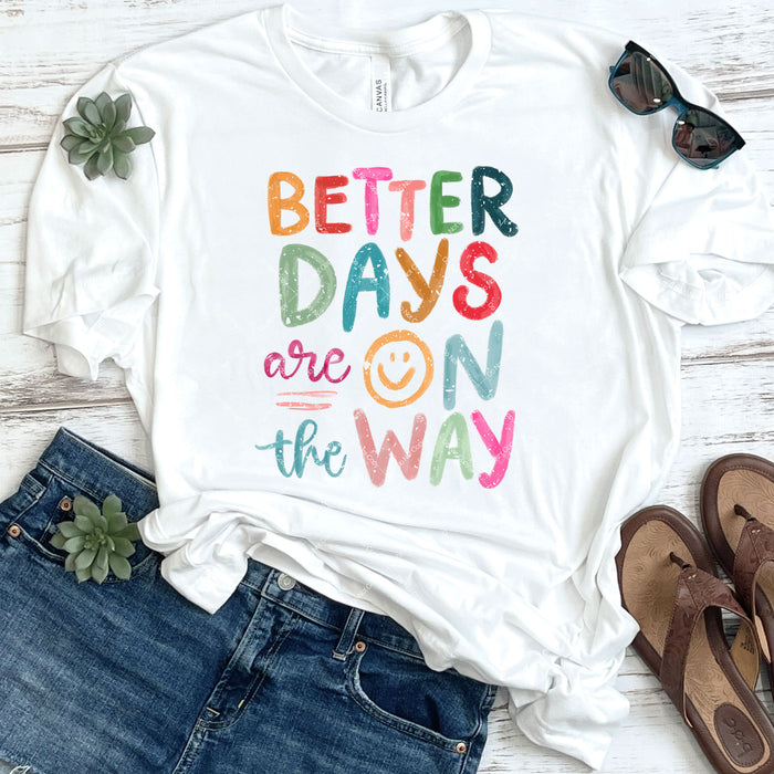 Better Days Are On The Way DTF Transfer