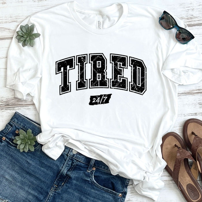 Tired 24/7 DTF Transfer