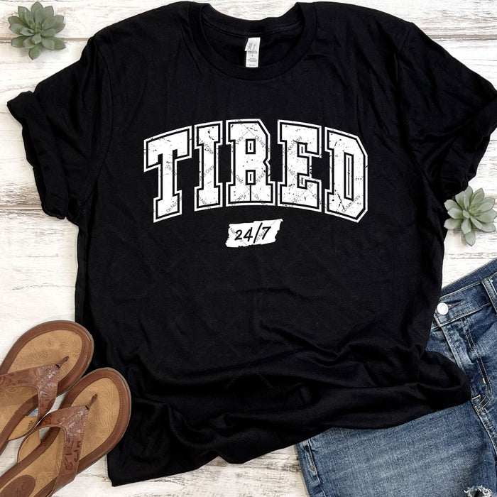 Tired 24/7 DTF Transfer