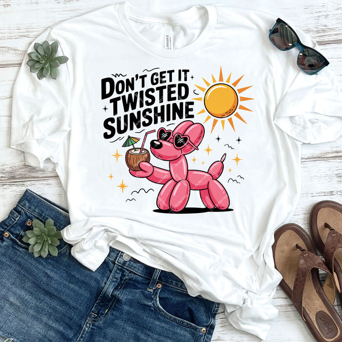 Don't Get It Twisted Sunshine DTF Transfer