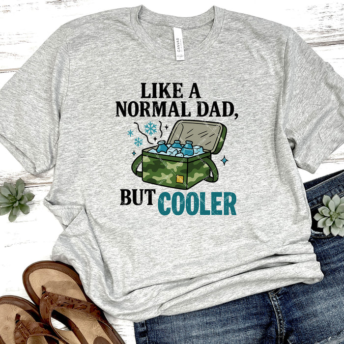 Like A Normal Dad But Cooler DTF Transfer