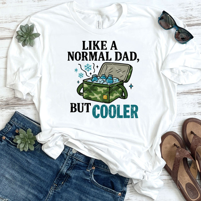 Like A Normal Dad But Cooler DTF Transfer