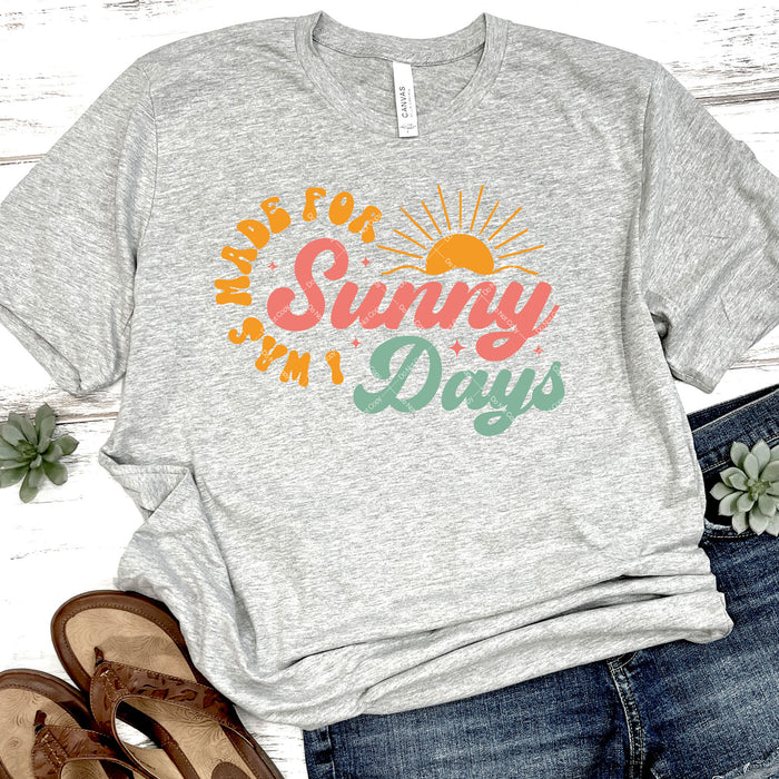 I Was Made For Sunny Days DTF Transfer