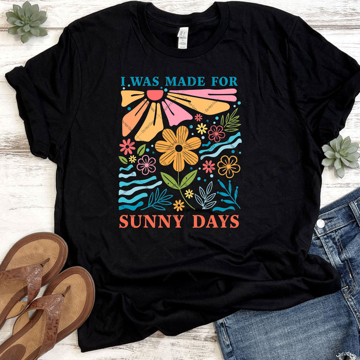 I Was Made For Sunny Days DTF Transfer