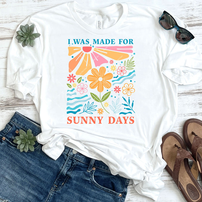 I Was Made For Sunny Days DTF Transfer