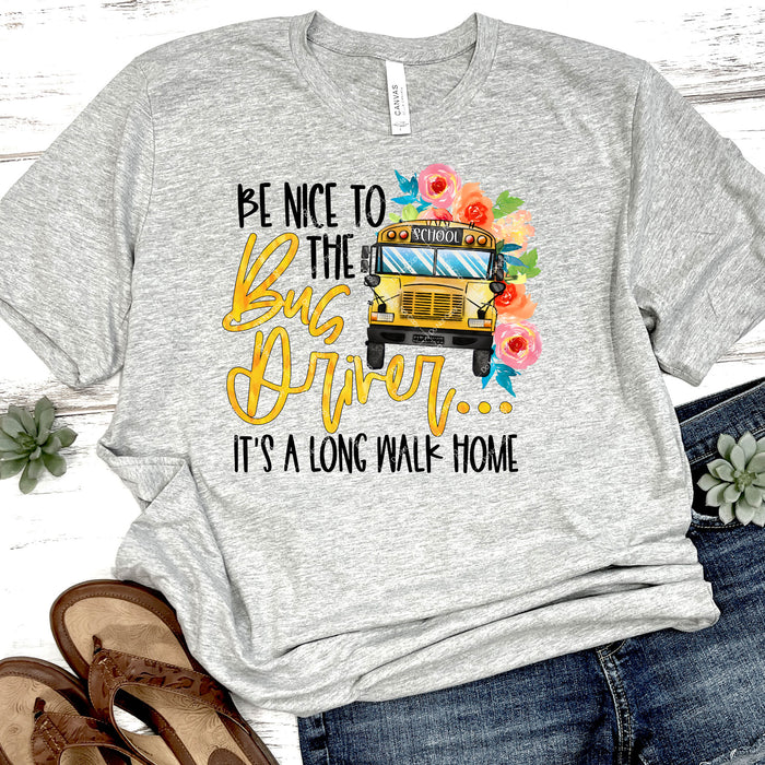 Be Nice To The Bus Driver DTF Transfer