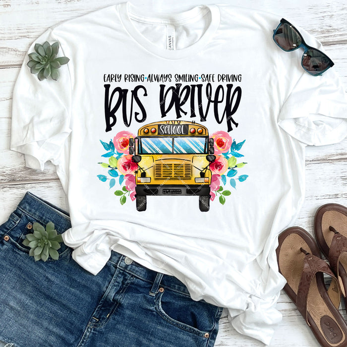 Early Rising Always Smiling Bus Driver DTF Transfer