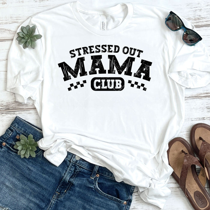 Stressed Out Mama Club DTF Transfer