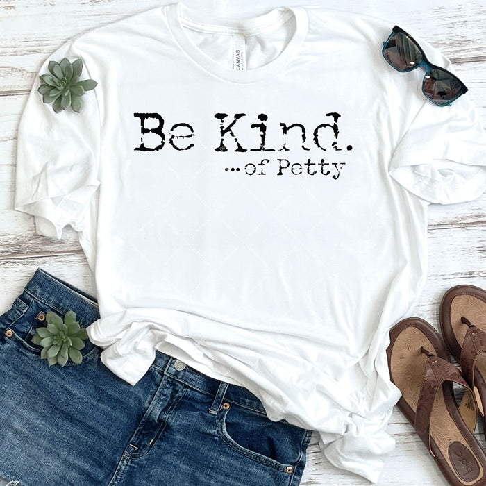 Be Kind of...Petty DTF Transfer