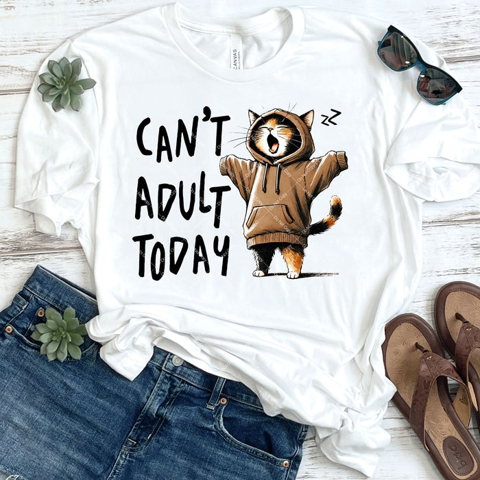 Can't Adult Today DTF Transfer