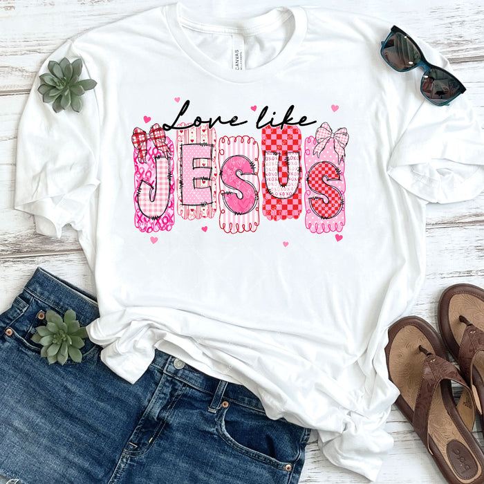 Love Like Jesus DTF Transfer