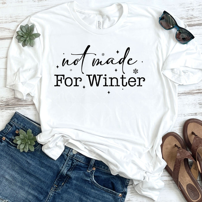 Not Made For Winter DTF Transfer