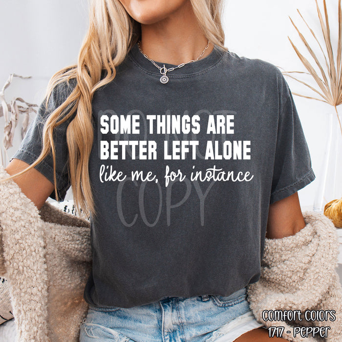 Some Things Are Better Left Alone DTF Transfer